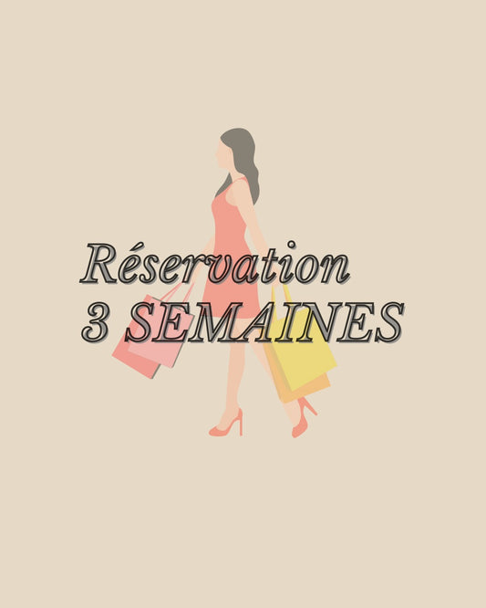 Réservation 3 SEMAINES